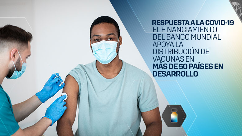 El financiamiento del Banco Mundial para la distribución de vacunas ...