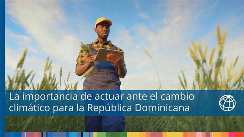 La importancia de actuar ante el cambio climático en la República Dominicana