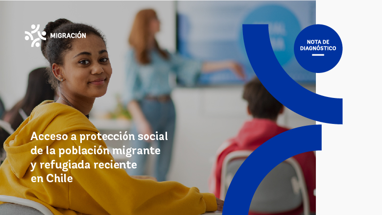 Chile Migración: Nota 3: Acceso a protección social